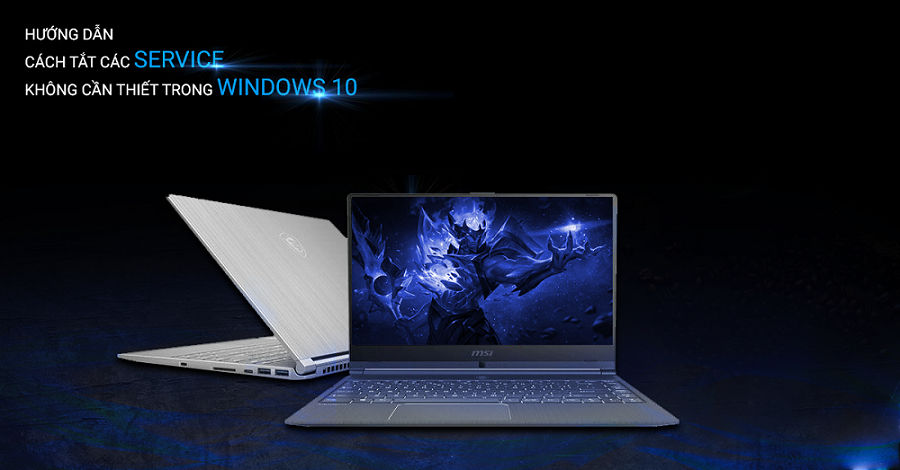 Cách Tắt Các Service Không Cần Thiết Trong Win 10 Để Tăng Tốc Windows