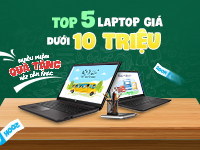 Top 5 Mẫu Laptop Cho Học Sinh Cấp 2, Cấp 3 Giá Dưới 10 Triệu Đáng Mua Nhất 2025